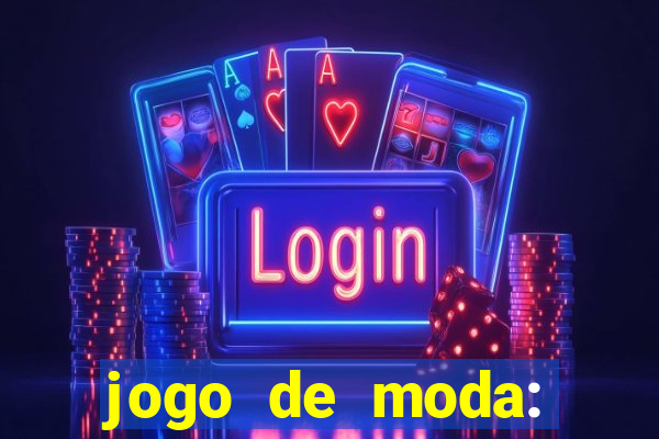 jogo de moda: maquiagem vestir